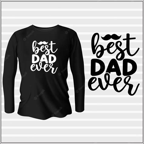 Premium Vector Best Dad Ever T Shirt Design With Vector