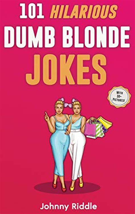 101 Hilarious Dumb Blonde Jokes Laugh Out Loud With These Funny Blondes Jokes Even Your