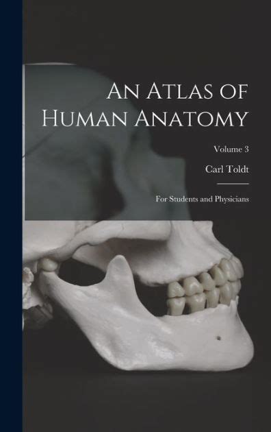 An Atlas Of Human Anatomy For Students And Physicians Volume 3 By