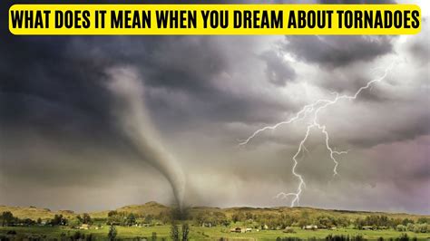 What Does It Mean When You Dream About Tornadoes