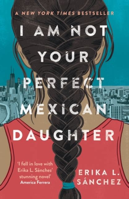 I Am Not Your Perfect Mexican Daughter A Time Ma Red Lion Books