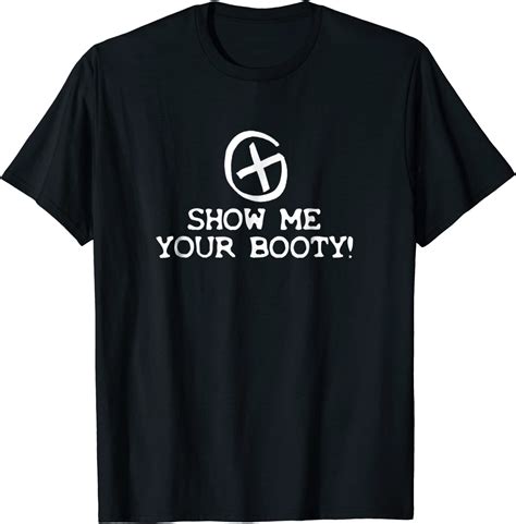 Show Me Your Booty Funny Geocaching T Shirt Clothing