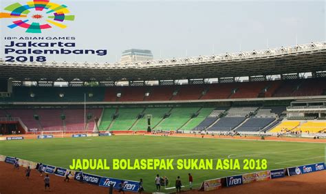 Live streaming bola sepak komanwel 2018. Jadual Bolasepak Sukan Asia 2018 Carta Kedudukan - MY INFO ...