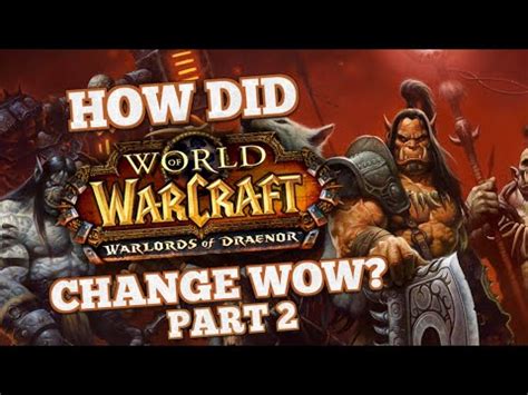 Maybe you would like to learn more about one of these? How did Warlords of Draenor Change World of Warcraft? Part ...