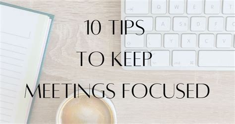 Ten Tips To Keep Meetings Focused