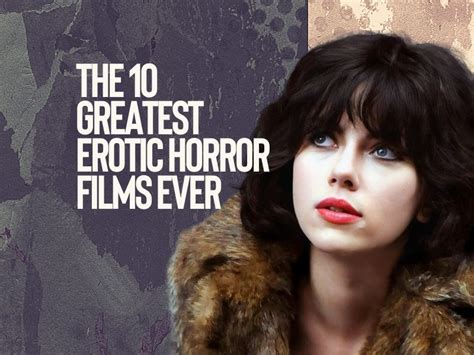 The Greatest Erotic Horror Films Of All Time