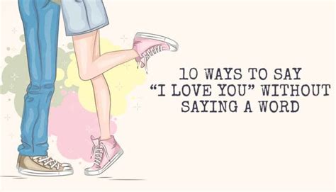 10 ways to say i love you without saying a word i heart