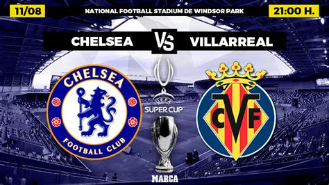 Supercopa de Europa 2021: Chelsea - Villarreal: Horario y dónde ver en 