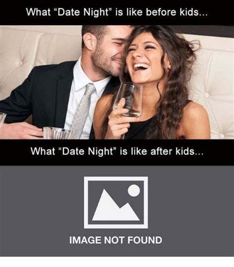 Good Date Night Catch Up Ideas Funny Parenting Memes Funny