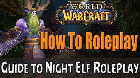 How To Roleplay A Night Elf In World Of Warcraft Rp Guide Youtube