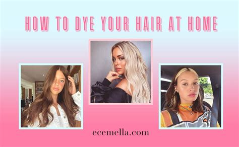 How To Dye Your Own Hair At Home Without Messing It Up Ecemella