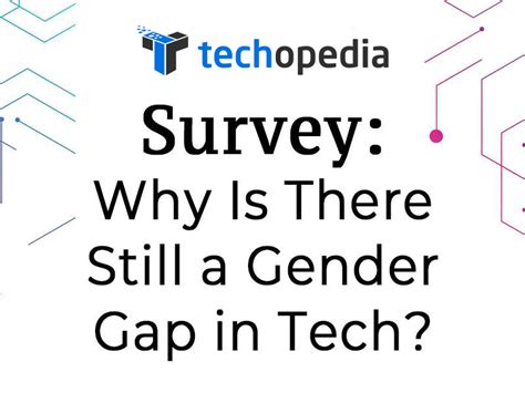 Survey Why Is There Still A Gender Gap In Tech Techopedia