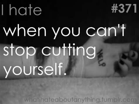 Quotes About Cutting Yourself Quotesgram