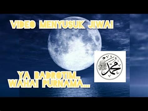 Maybe you would like to learn more about one of these? WAHAI PURNAMA I Ya Badrotim I LIRIK - YouTube