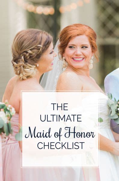 The Ultimate Maid Of Honor Checklist For Brides And Grooms Who Are Getting Married