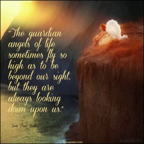 The guardian angels of life sometimes fly so high as to be beyond our sight, but they are always looking down upon us. Angel Quotes Images (536 Quotes) : Page 15 ...