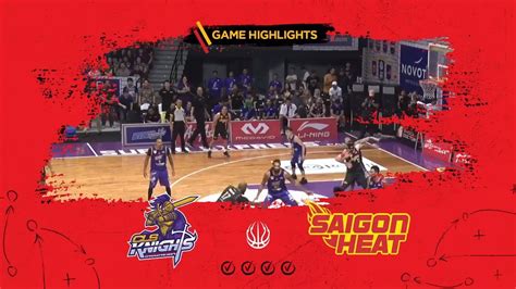 Highlights ABL Playoffs Game CLS Knights Vs Saigon Heat YouTube