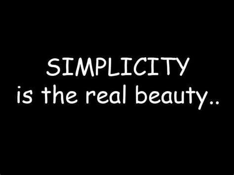 Beauty In Simplicity Quotes Quotesgram