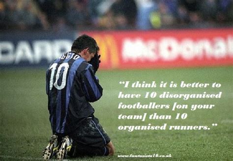 I Decide Where I Play 50 Great Baggio Quotes Fantasista 10