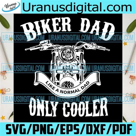 Biker Dad Like A Normal Dad Only Cooler Svg Fathers Day Svg Dad Svg