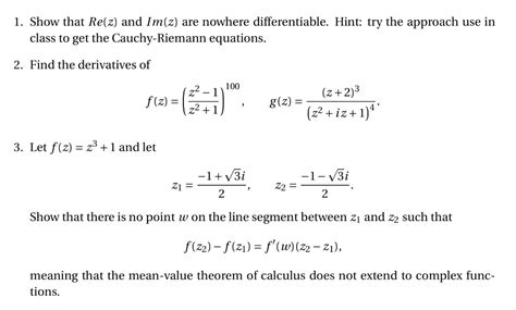 Solved Show That Re Z And Im Z Are Nowhere Differentiable Hint Try The Approach Used In