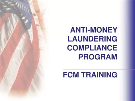 Ppt Anti Money Laundering Compliance Program Fcm Training Powerpoint Presentation Id4122621