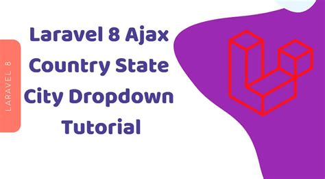 Laravel Dependent Country State City Dropdown With Jquery Ajax