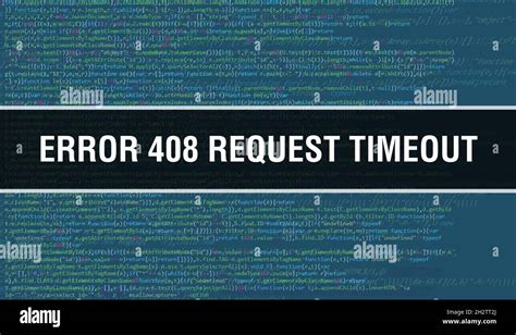 Error 408 Request Timeout Concept With Random Parts Of Program Code