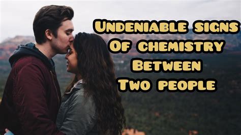 30 Undeniable Signs Of Chemistry Between Two People In Love Psychology