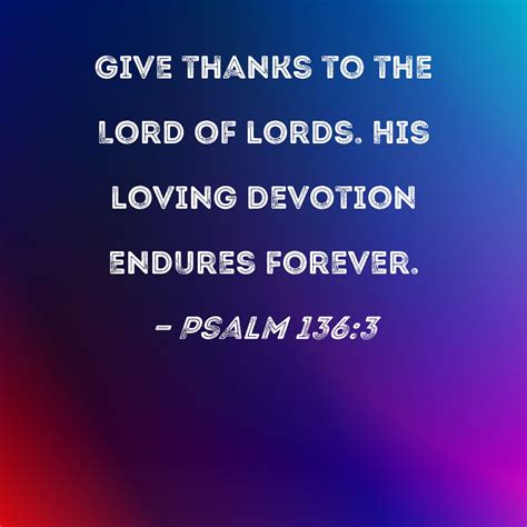 Psalm 1363 Give Thanks To The Lord Of Lords His Loving Devotion