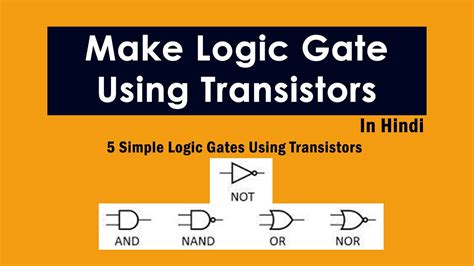 Making Logic Gates From Transistors 5 Logic Logic Gates Using