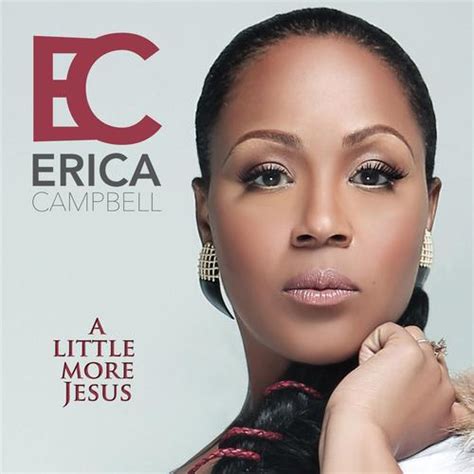 A Little More Jesus By Erica Campbell Pandora