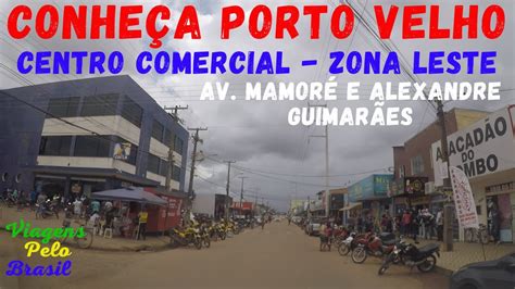 Conheça Porto Velho Av Amazonas José Amador Dos Reis Zona Leste Marcos E Cleide Youtube