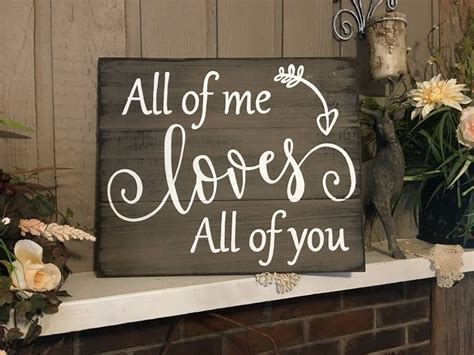 All Of Me Loves All Of You Hand Painted Distressed Barn Wood Etsy