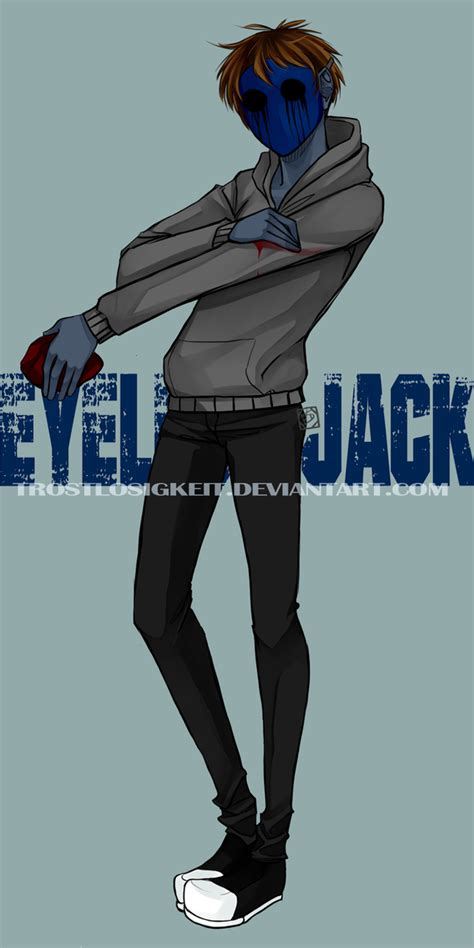 Eyeless Jack By Trostlosigkeit On Deviantart