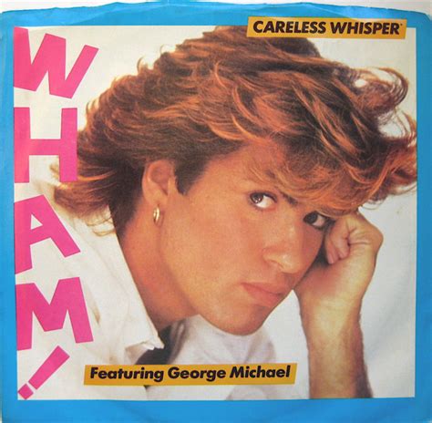 Featuring george michael in the us), released by epic in the uk, japan, and other countries; Wham! Featuring George Michael - Careless Whisper (1984, Pitman Pressing, Vinyl) | Discogs
