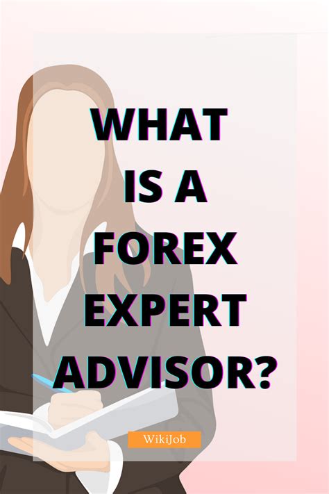 What Is A Forex Expert Advisor And What Do They Do In 2021 Forex