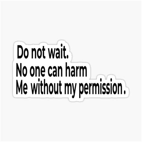 Do Not Wait No One Can Harm Me Without My Permission Sticker For