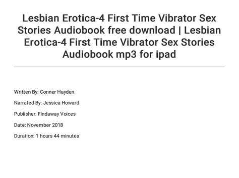 Lesbian Erotica 4 First Time Vibrator Sex Stories Audiobook Free Download Lesbian Erotica 4