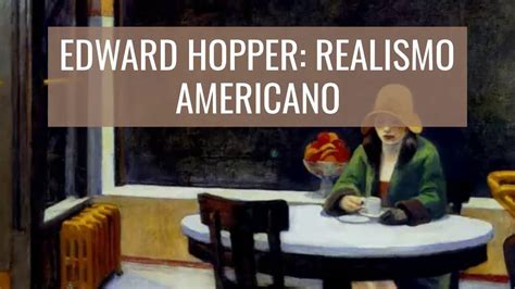 Edward Hopper Realismo Americano Youtube