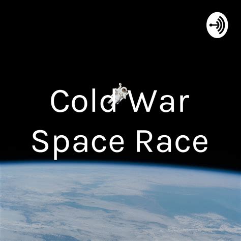 Cold War Space Race Listen Via Stitcher For Podcasts