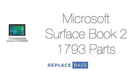 Microsoft Surface Book 2 1793 Parts Replacement Screen Battery And More