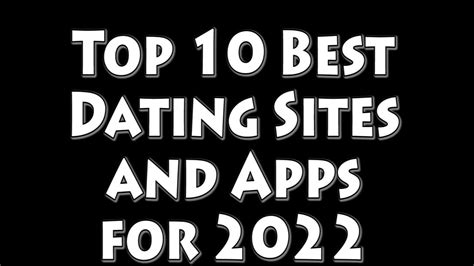 Top 10 Best Dating Sites And Apps For 2022 Youtube