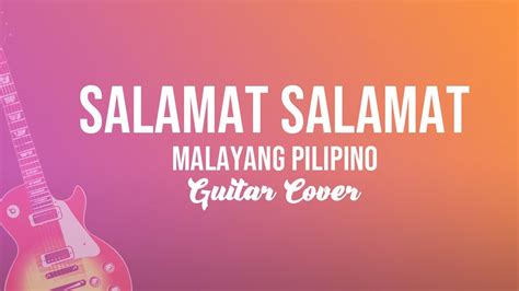 Salamat Salamat By Malayang Pilipino Guitar Cover Youtube