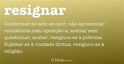 resignar dicio dicionario  de portugues