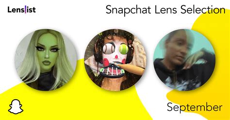 Snapchat Lens Selection September Lenslist Blog