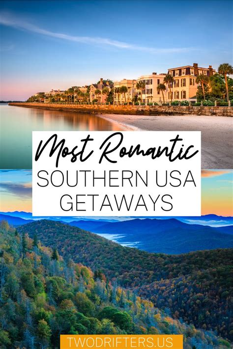 17 Incredible Romantic Getaways In The South In 2021 Romantic Getaways Best Romantic Getaways