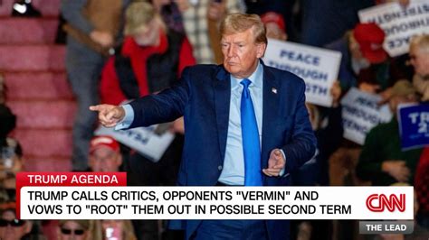 trump calls his political opponents ‘vermin cnn politics