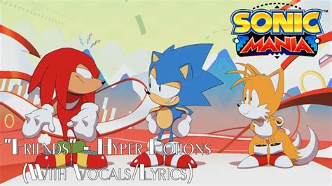 Sonic Mania Opening Friends By Hyper Potions Vocal Version Youtube