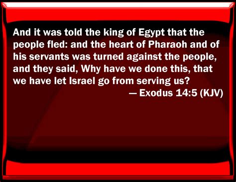 Exodus 145 And It Was Told The King Of Egypt That The People Fled And